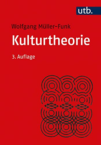 Kulturtheorie: Einführung in Schlüsseltexte der Kulturwissenschaften von UTB GmbH